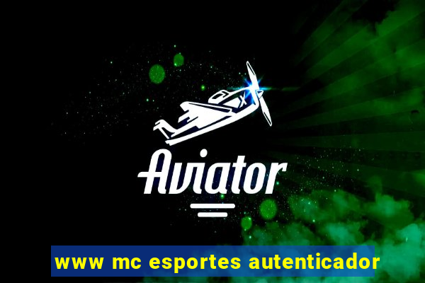 www mc esportes autenticador